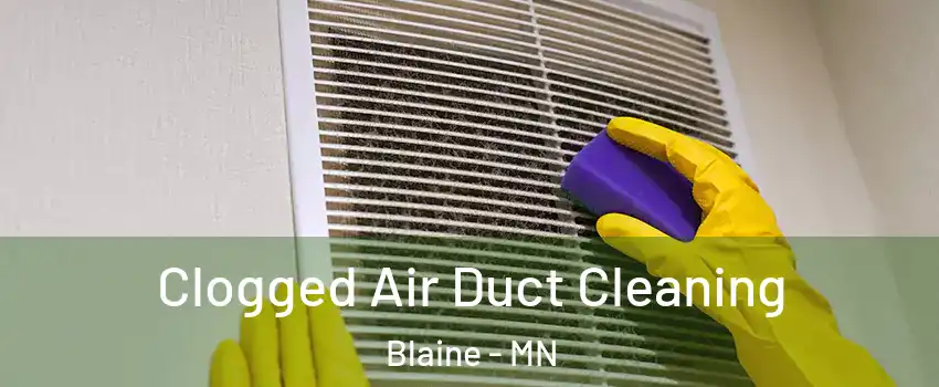  Clogged Air Duct Cleaning Blaine - MN