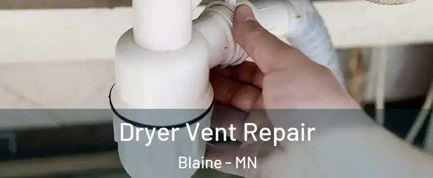  Dryer Vent Repair Blaine - MN