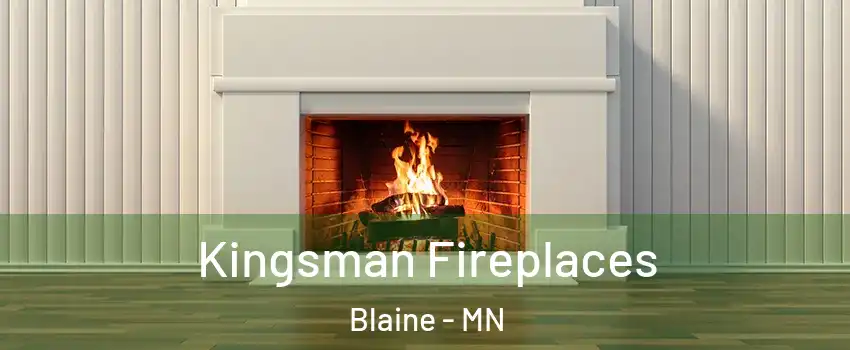  Kingsman Fireplaces Blaine - MN