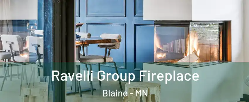  Ravelli Group Fireplace Blaine - MN