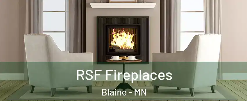  RSF Fireplaces Blaine - MN