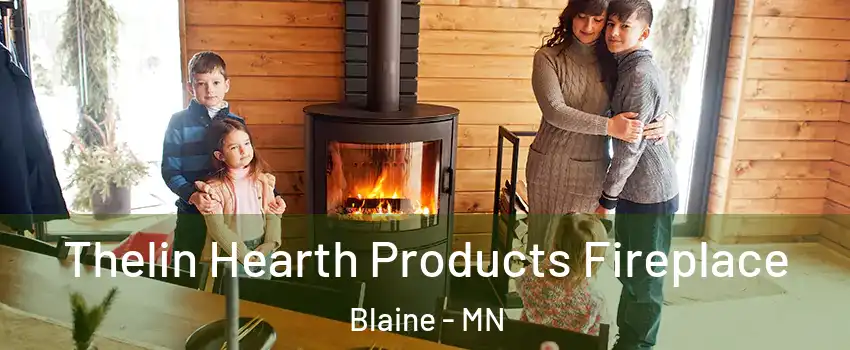  Thelin Hearth Products Fireplace Blaine - MN