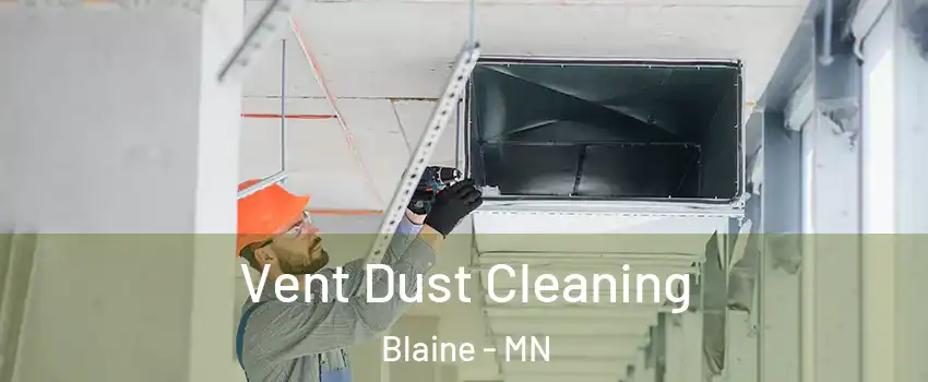  Vent Dust Cleaning Blaine - MN